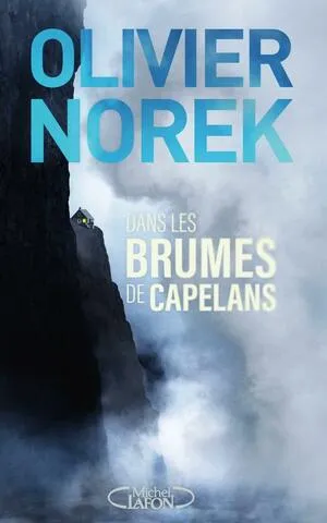 Dans les brumes de Capelans by Olivier Norek